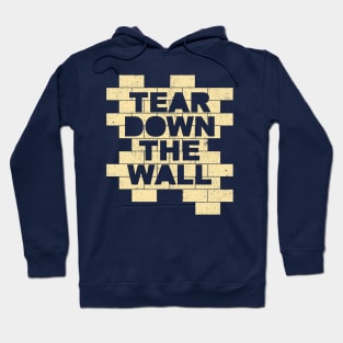 Tear Down The Wall Hoodie